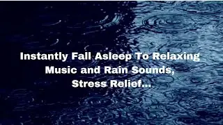 Sweet Night Healing Sleep Get Rid of Stress Relaxing With Natural Rain Sounds and Relaxing Music