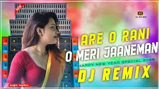 Are O Rani O Meri Jane Man Happy New Year SPL Hard Bess Dhamaka Matal Dnc Mix Picnic Dj 2026 DJRXMIX