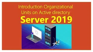 35-Introduction Organizational Units on Active directory on Server 2019