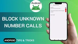 How To Block Unknown Number Calls On Android &mdash; Complete 2025 Method