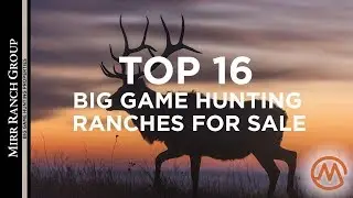 Top 16 Big Game Hunting Ranches for Sale