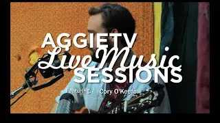 AggieTV Live Music Sessions: Cory O'Keefe - 