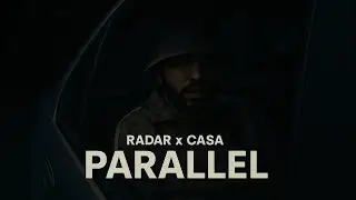 RADAR & CASA -  PARALLEL (Official Video)