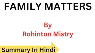Family Matters By Rohinton Mistry || Summary In Hindi