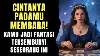 TAROT ❤️ CINTANYA MEMBARA! KAMU JADI FANTASI TERSEMBUNYI ORANG INI #tarothariini #reetatarot #tarot