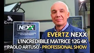 PAOLO ARTUSO: L’INCREDIBILE MATRICE EVERTZ NEXX