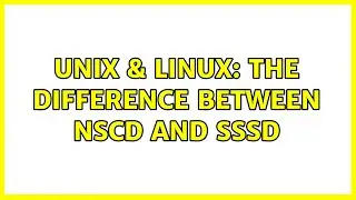 Unix & Linux: The difference between nscd and sssd