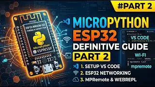 MicroPython for ESP32 - Definitive Guide for Beginners to Advanced Users - Part 2