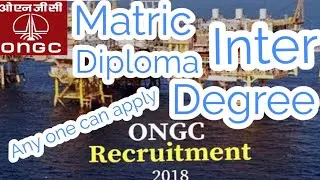 ONGC RECRUITMENT 2018 || 10 10+2 DIPLOMA DEGREE || NON-Executive post