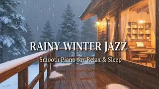 Cozy Winter Caf&eacute; Jazz ❄️☕ | Rain, Snow & Smooth Piano for Relaxation