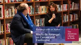 Maylis de Kerangal on Canoes and Eastbound