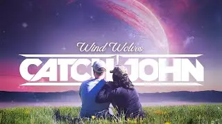 Catch John - Wind Wolves (Official Video)