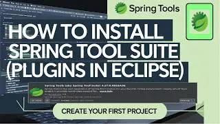 How to Install Spring TOOL Suite in Eclipse | Create Your First Spring Boot Project