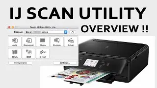 Scanning a Photo or Documents : Canon Ij Scan Utility Overview !!