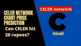 Celer Network Explained  | CELR price prediction in hindi | can celr go to  rupees ?