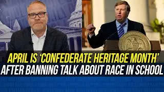 Mississippi Makes April CONFEDERATE HERITAGE MONTH After Making Talking About Race Illegal in March!