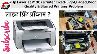Hp Laserjet P1007 Printer Fixed - Light, Faded, Poor Quality & Blurred Printing Problem
