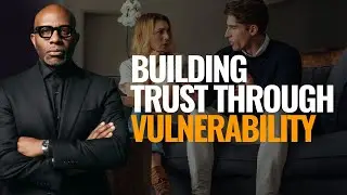 How A Man Can Build Trust Through Vulnerability