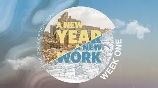 January 1, 2026 // FBC Online // A New Year, A New Work - Part One