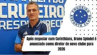 🚨 Ex-Flamengo, Bruno Spindel rejeita o Corinthians e fecha com o Cruzeiro — Entenda tudo