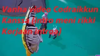 Vanha video Codraikkun Kanssa (intro meni rikki Korjaan ensi videoon)