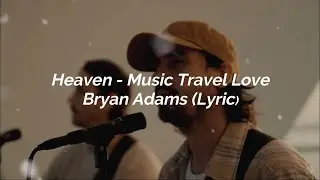 Heaven - Music Travel Love (Lyric)