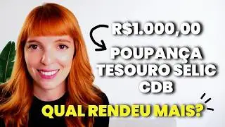 Testei R$1.000,00 em CDB, Selic e Poupan&ccedil;a - Qual rendeu mais?