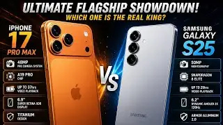 iPhone 17 Pro Max vs Galaxy S25 Ultra: The Final Showdown