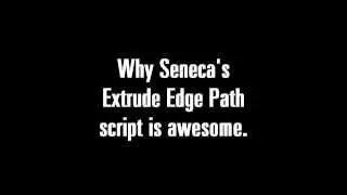 Why Seneca's Extrude Edge Path script for modo is awesome.