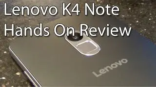 Lenovo K4 Note Hands On Review