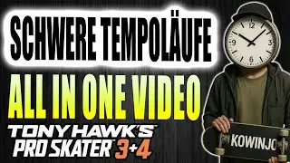 SCHWERE TEMPOL&Auml;UFE Tony Hawks Pro Skater 3+4 THPS Kowinjo deutsch Guide schwerer Tempolauf Challenge