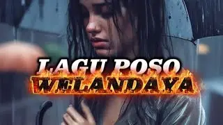 Lagu Poso//WELANDAYA by. sisy