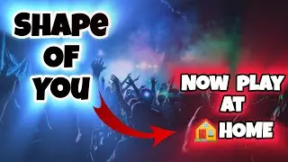 Now it's time to Shape of You at home | Tutorial for Beginners