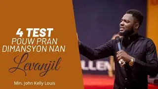 4 test yon kretyen bezwen pou pran dimansyon nan levanjil (part 1) avec Min John Kelly LOUIS