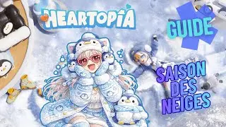GUIDE COMPLET de la SAISON DES NEIGES sur Heartopia ❄️