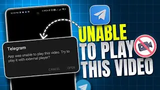 How to Fix 'App Was Unable to Play This Video' Error on Telegram Android