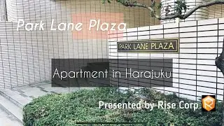 【Tokyo Apartment Tour in Harajuku】Park Lane Plaza/ パークレーンプラザ　#RISECorp #real_estate_Tokyo
