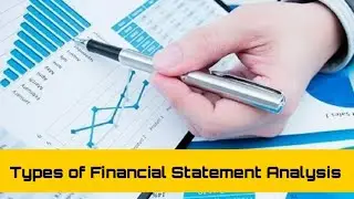 Types of Financial Statement Analysis | Chapter 2-B | FM101