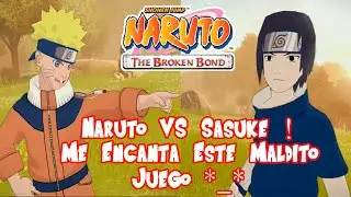 Naruto : The Broken Bond - Naruto VS Sasuke ! Me Encanta Este Maldito Juego *_*
