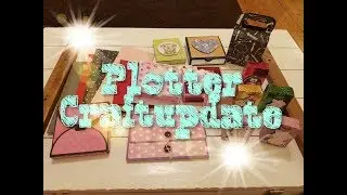 Meine Plotterprojekte, Craftupdate ! { Sticker,  Boxen,  Schachteln,  Karten } !