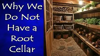 Why I Don't Have a Root Cellar