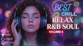 VOL 04 &ndash; Cozy Love Vibes 🕯️ | BEST CHILL RELAX RnB SOUL (Valentine Mix)