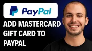 How to Add Mastercard Gift Card to PayPal Best Method [2026 Full GUIDE]