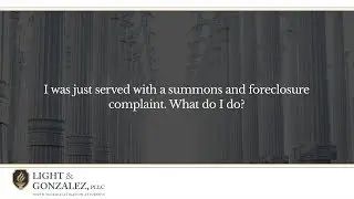 I was just served with a summons and foreclosure complaint. What do I do?