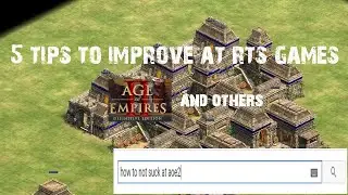 5 tips to improve at RTS games (AOE2 & others)