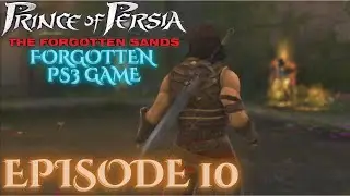 Prince of Persia Forgotten sands Episode 10 of a Forgotten ps3 game!