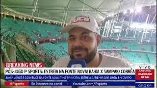P&Oacute;S-JOGO Psports: ESTREIA NA FONTE NOVA! BAHIA X SAMPAIO CORR&Ecirc;A