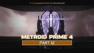 Lets Play Metroid Prime 4 Beyond Switch2 Edition: Part 12 Vi-o-la Upgrade und auf zur Flammenbucht