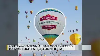 New Route 66 Centennial balloon expected to take flight at Albuquerque Balloon Fiesta