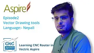 Episode2 Part2: - Vector Drawing Tools| Learning CNC Router in Vectric Aspire